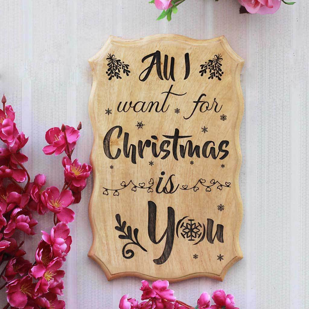 All I Want For Christmas Is You Engraved Wood Sign