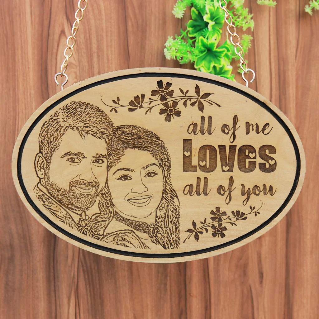 All Of Me Loves All Of You - Photo Engraved Hanging Wooden Sign