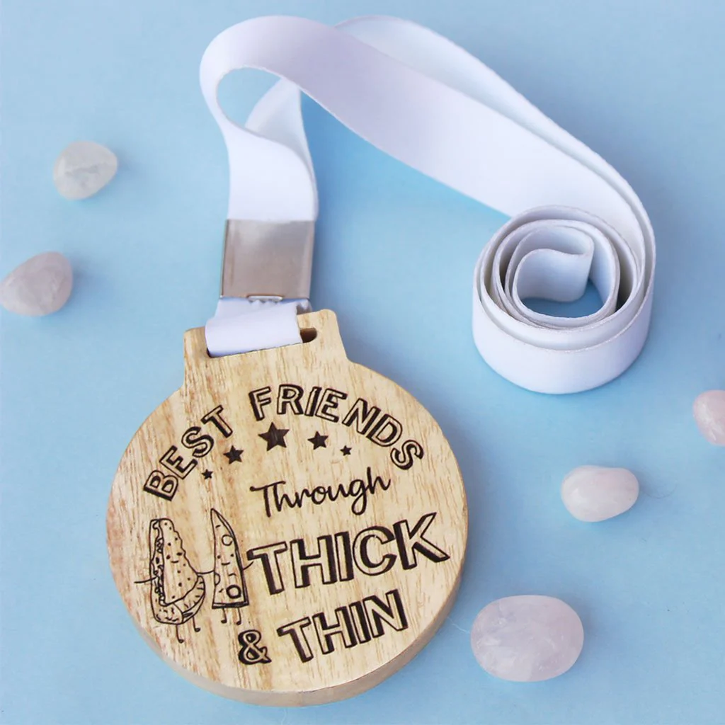 Best Friends Through Thick & Thin Wooden Medal