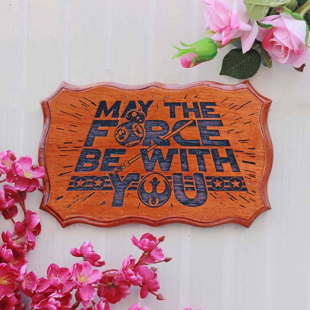 May The Force Be With You Engraved Wood Sign