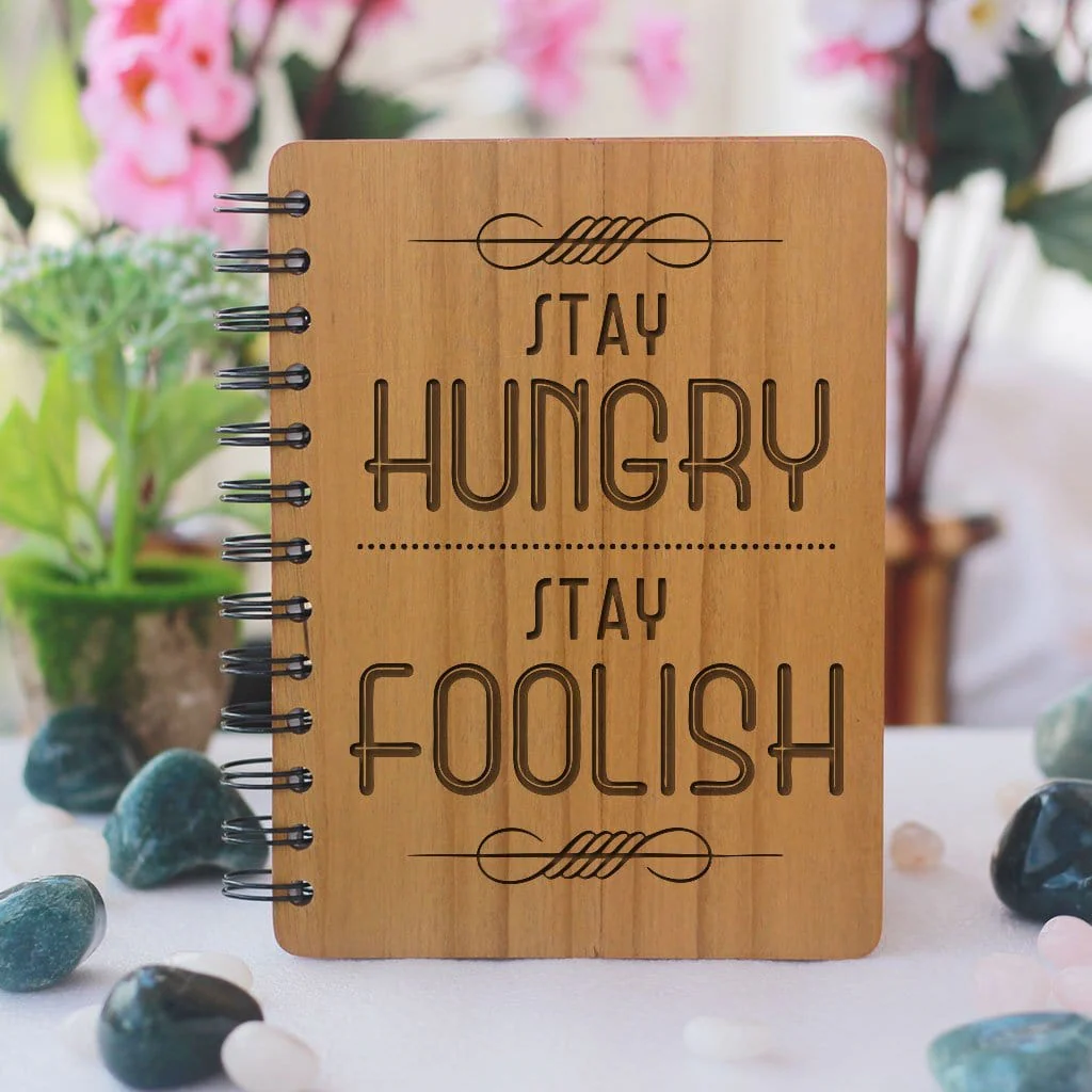 Steve Jobs: Stay hungry, stay foolish - Personalized Wooden Notebook