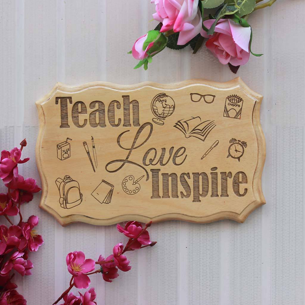 Teach Love Inspire Engraved Wood Sign