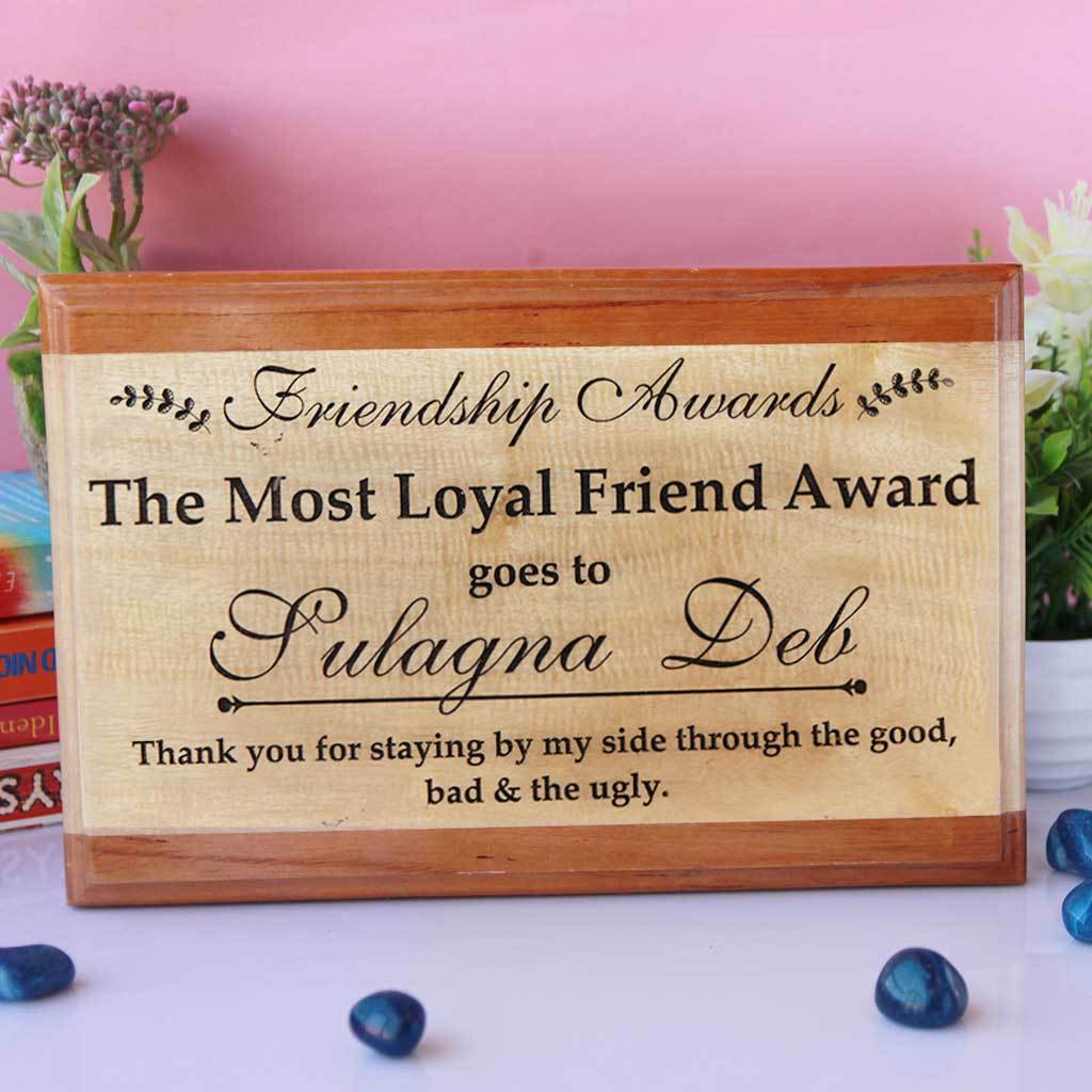 The Most Loyal Friend Wooden Award Plaque