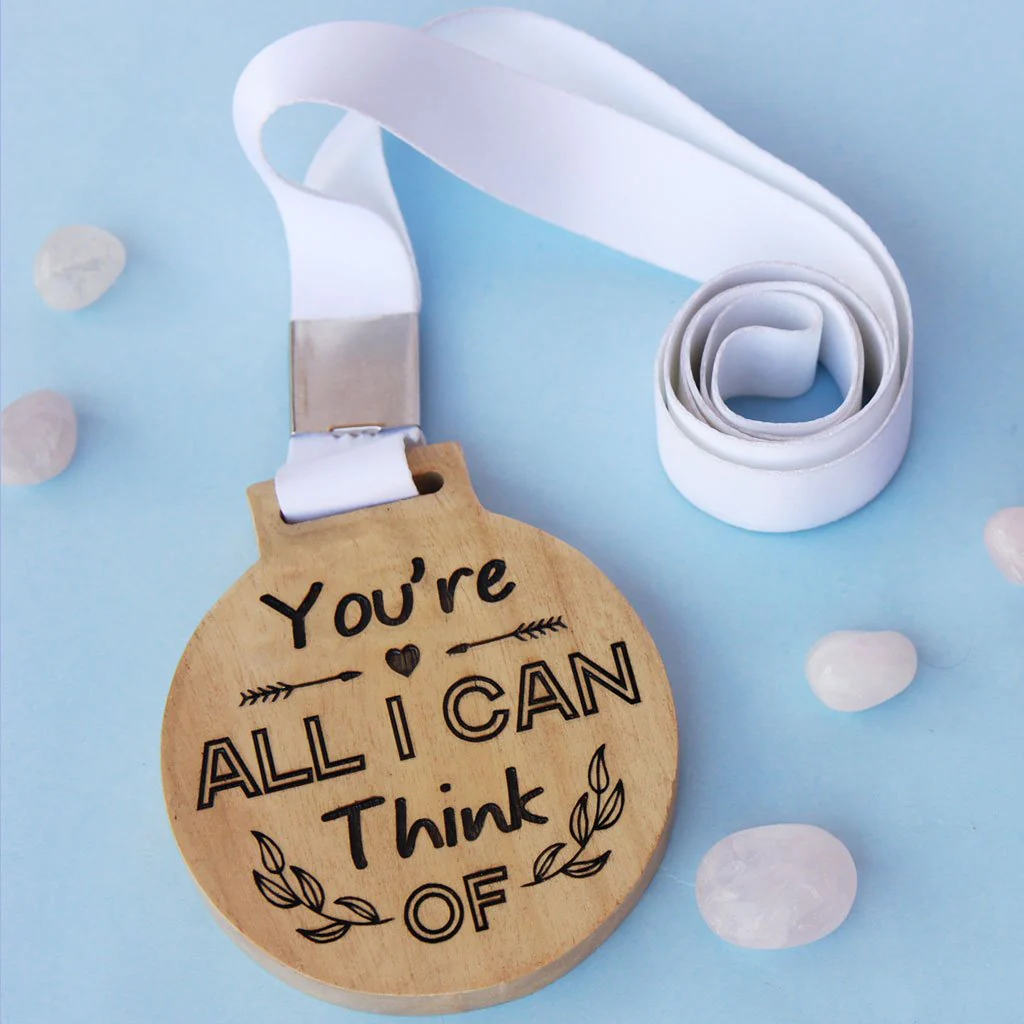 You're All I Can Think Of Wooden Medal