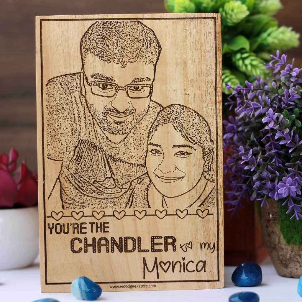 You're The Monica To My Chandler/Chandler To My Monica Wooden Frame - Image 10